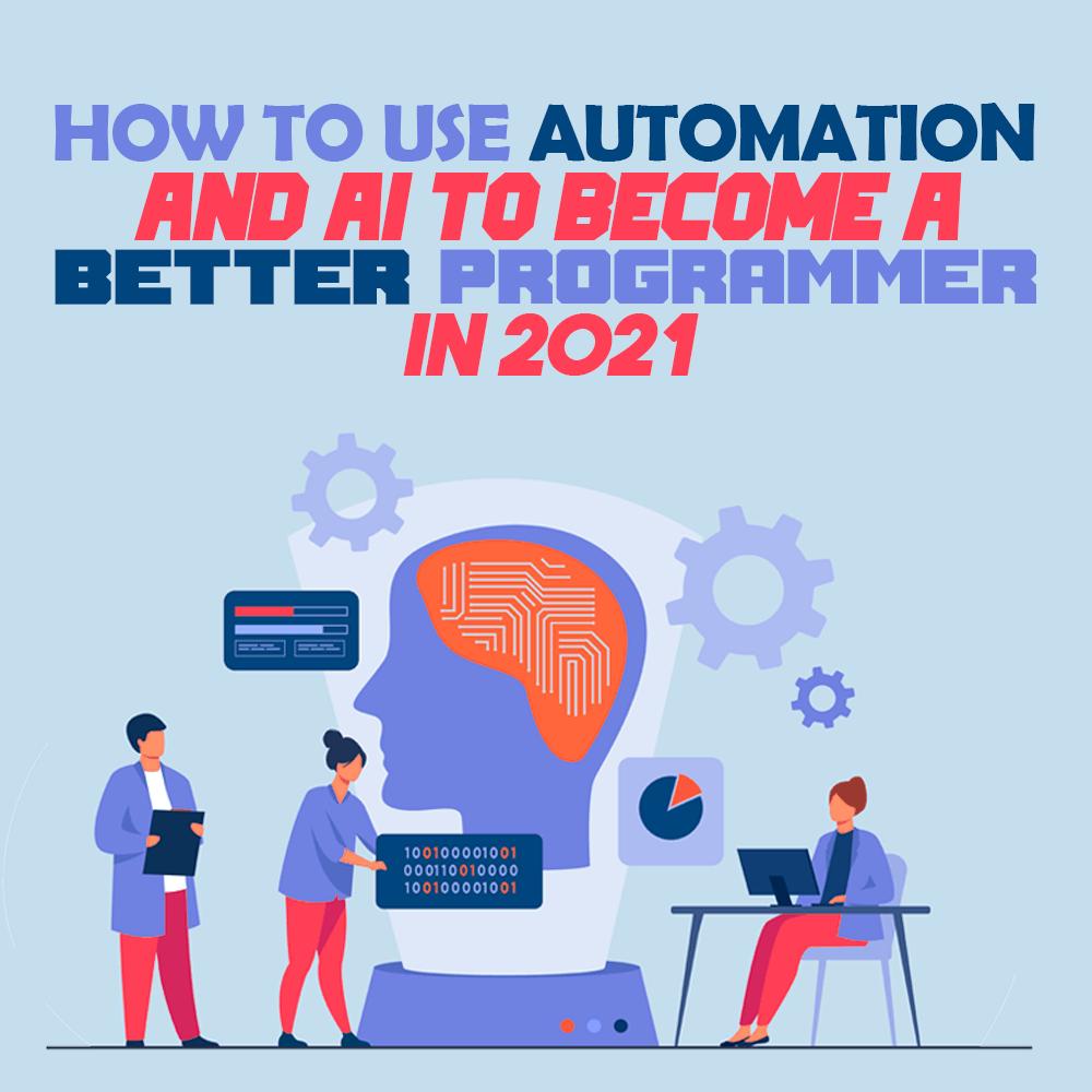 How to use automation and artificial intelligence to become a better ...